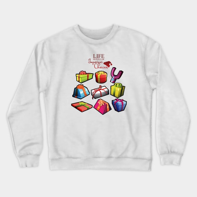 Important Choices Xmas Gifts Crewneck Sweatshirt by SillyShirts